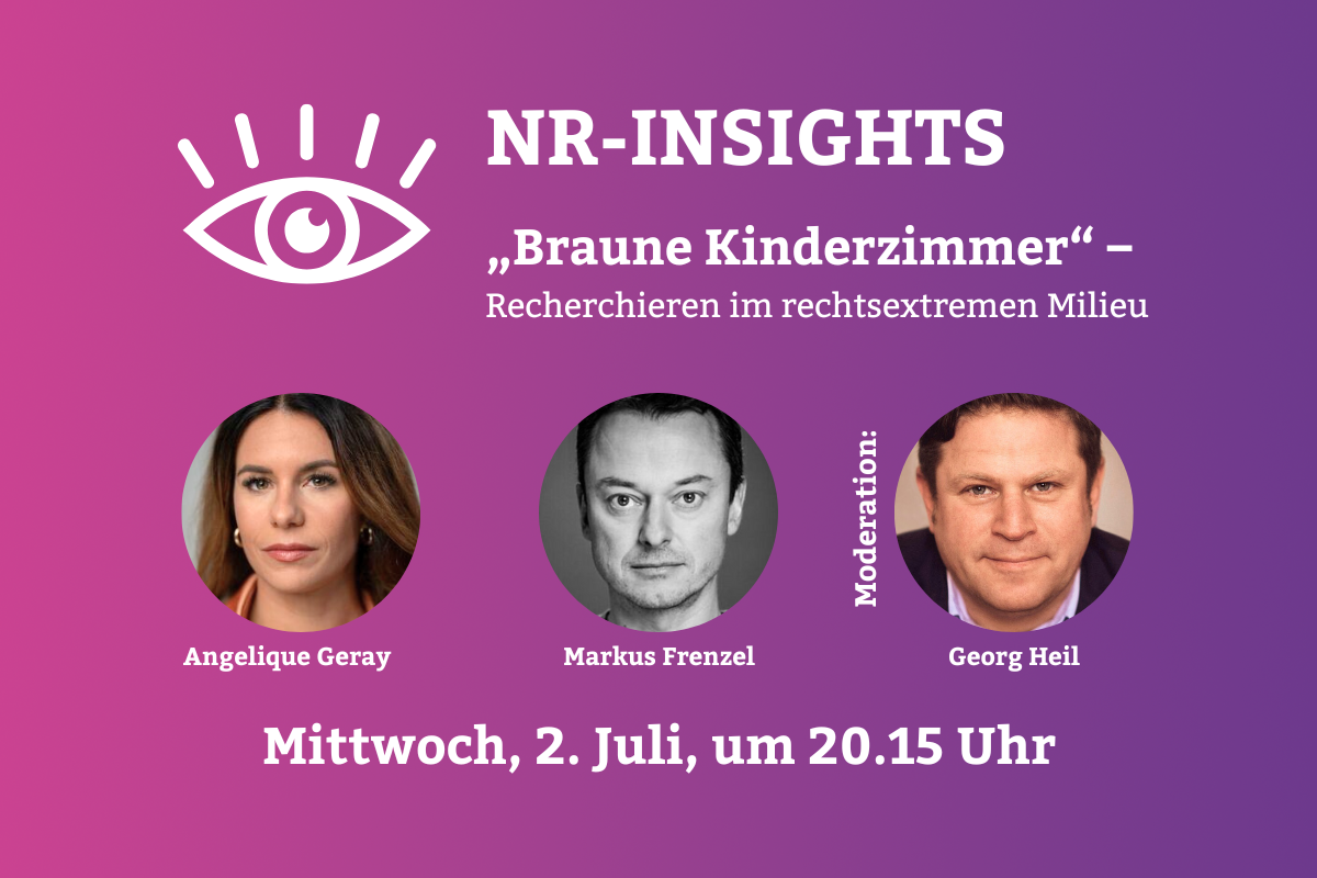 NR-insights am Mittwoch, 2. Juli um 20.15 Uhr Braune Kinderzimmer – Recherchieren im rechtsextremen Milieu