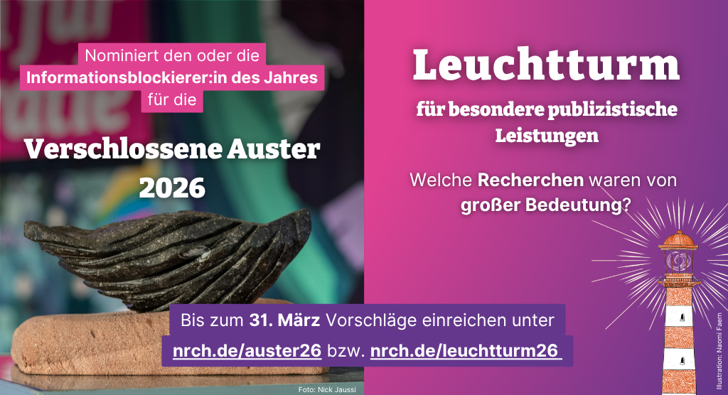 Nominiert den oder die Informationsblockierer:in des Jahres für die Verschlossene Auster 2026. Für den Leuchtturm für besondere publizistische Leistungen gilt: Welche Recherchen waren von großer Bedeutung? Bis zum 31. März Vorschläge einreichen unter noch.de/auster26 bzw. noch.de/leuchtturmn26