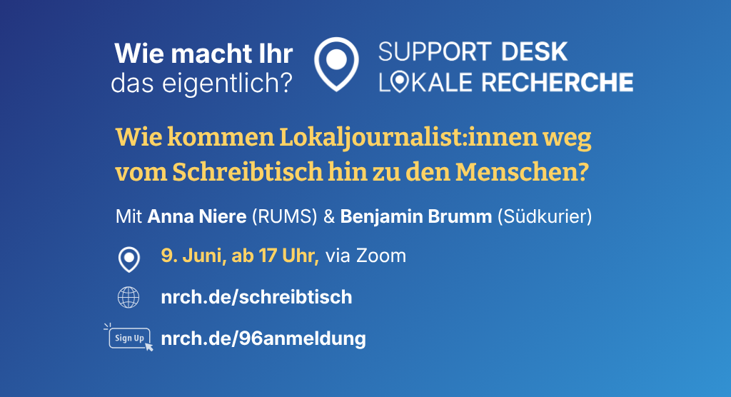 Anzeige: Wie macht Ihr das eigentlich? Eine Veranstaltung vom Support Desk Lokale Recherche. Dieses Mal zu der Frage: Wie kommen Journalist:innen weg vom Schreibtischen hin zu den Menschen? Am 9. Juni ab 17 Uhr via Zoom. Alle Infos unter noch.de/schreibtisch